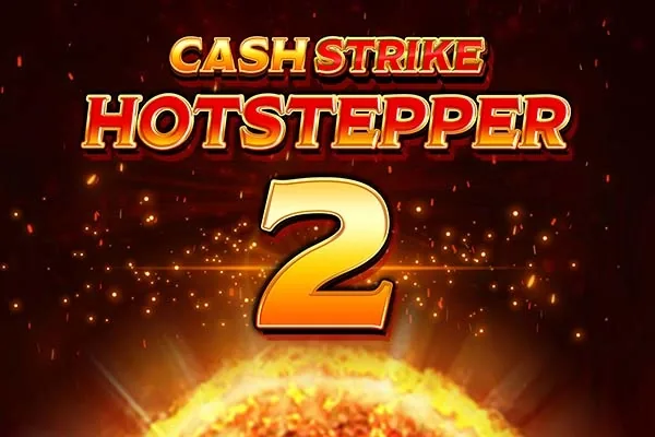 Cash Strike Hotstepper 2